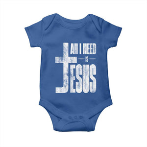 All I Need Is Jesus Baby Onesie Christian Believer Faith God Religious TS11 Royal Blue Print Your Wear