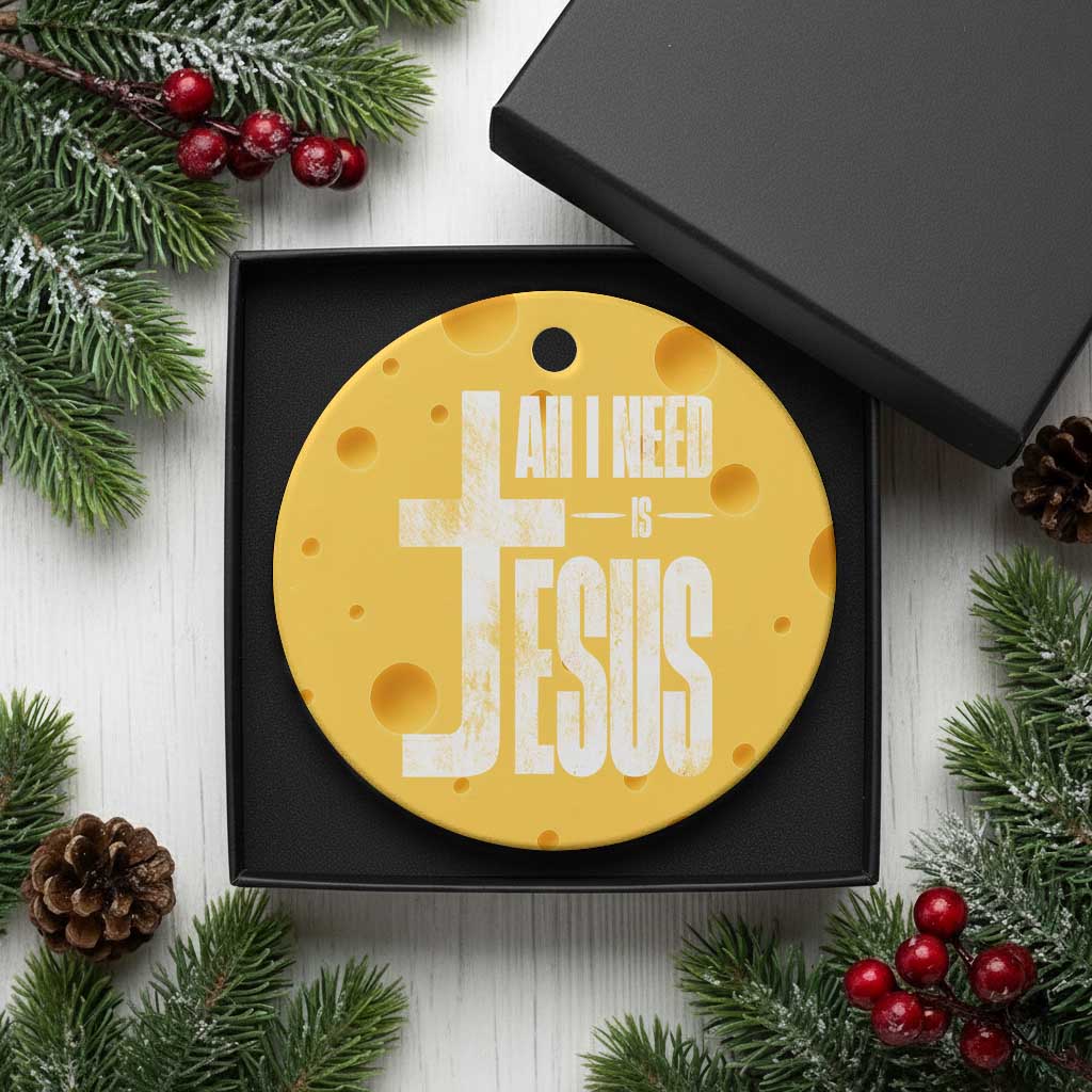 All I Need Is Jesus Ceramic Ornament Christian Believer Faith God Religious TS11 1pc Yellow Cheese Print Your Wear
