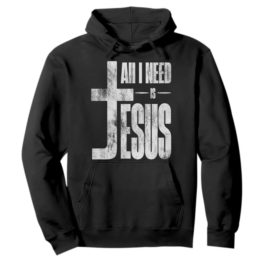 All I Need Is Jesus Hoodie Christian Believer Faith God Religious TS11 Black Print Your Wear
