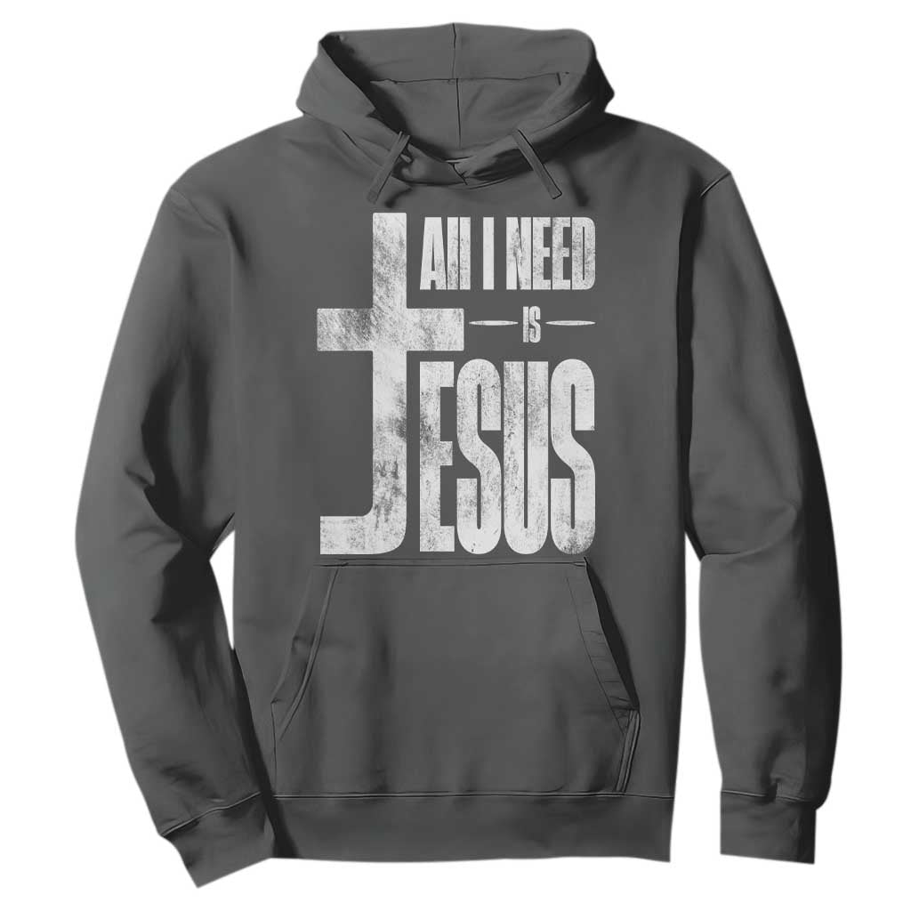 All I Need Is Jesus Hoodie Christian Believer Faith God Religious TS11 Dark Heather Print Your Wear