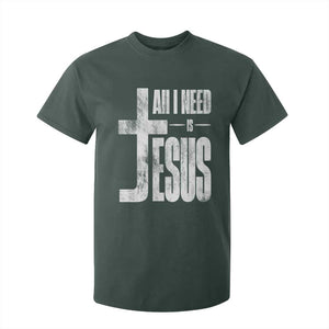 All I Need Is Jesus T Shirt For Kid Christian Believer Faith God Religious TS11 Dark Forest Green Print Your Wear