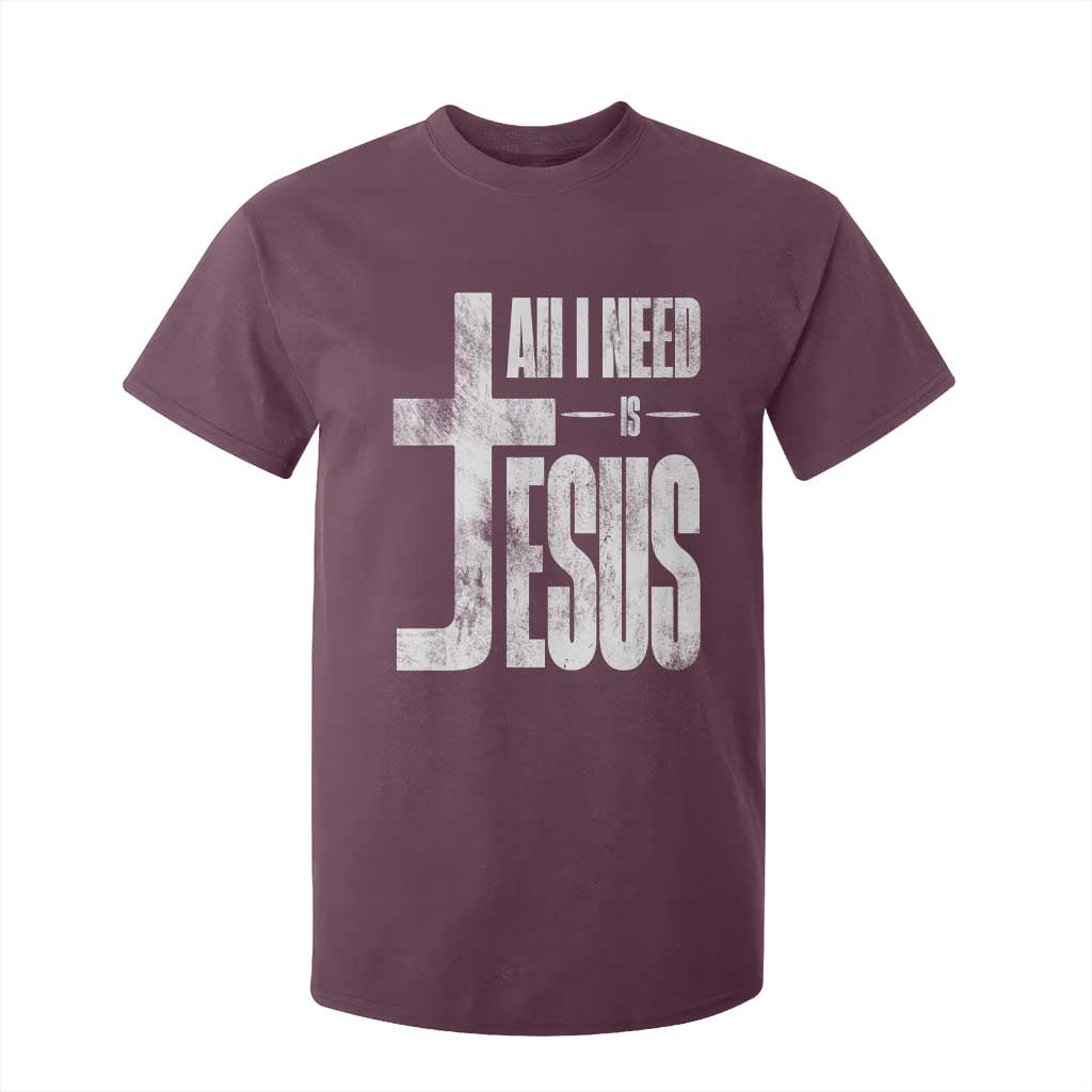 All I Need Is Jesus T Shirt For Kid Christian Believer Faith God Religious TS11 Maroon Print Your Wear