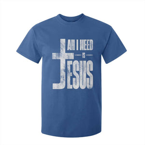 All I Need Is Jesus T Shirt For Kid Christian Believer Faith God Religious TS11 Royal Blue Print Your Wear
