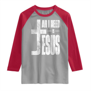 All I Need Is Jesus Raglan Shirt Christian Believer Faith God Religious TS11 Sport Gray Red Print Your Wear