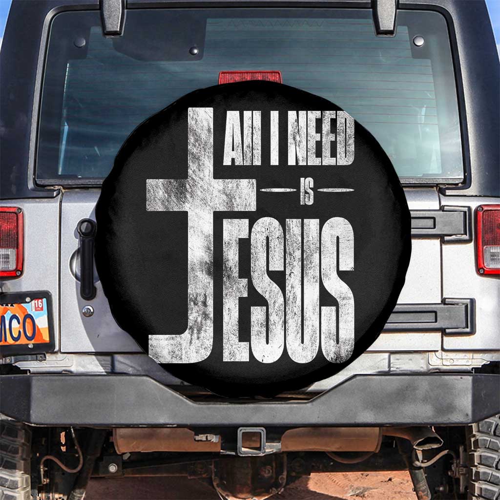 All I Need Is Jesus Spare Tire Cover Christian Believer Faith God Religious TS11 No hole Black Print Your Wear