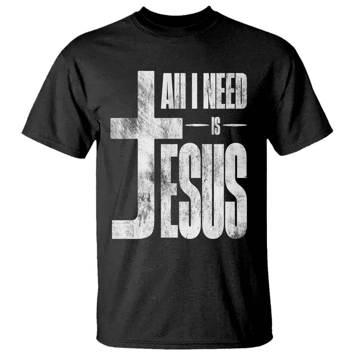 All I Need Is Jesus T Shirt Christian Believer Faith God Religious TS11 Black Print Your Wear