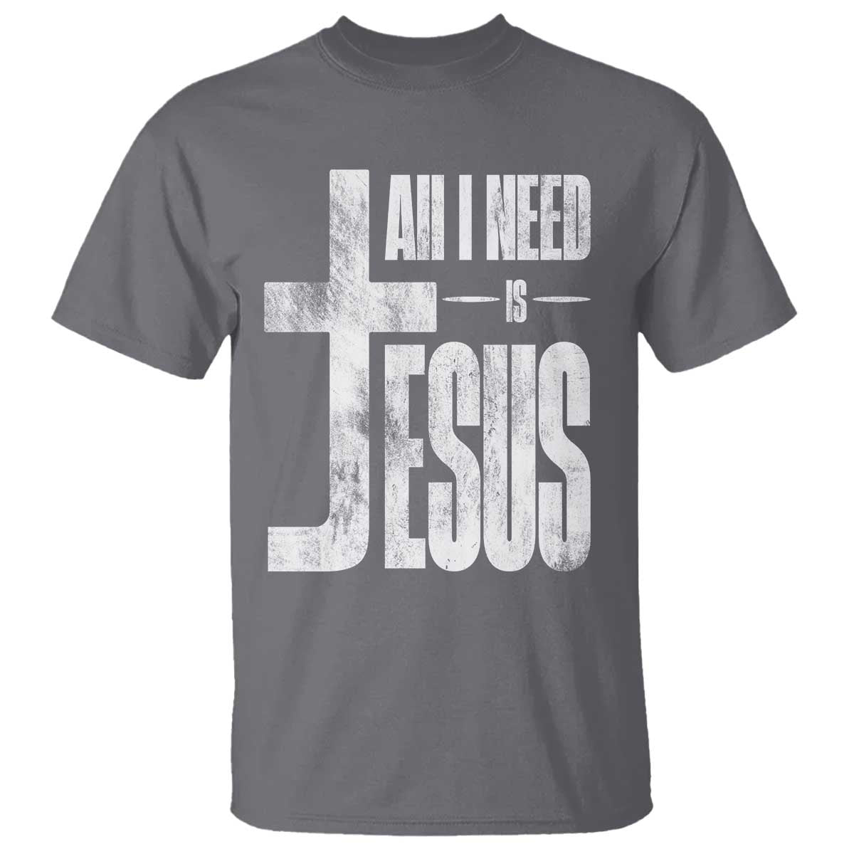 All I Need Is Jesus T Shirt Christian Believer Faith God Religious TS11 Charcoal Print Your Wear