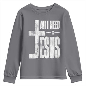 All I Need Is Jesus Youth Sweatshirt Christian Believer Faith God Religious TS11 Charcoal Print Your Wear