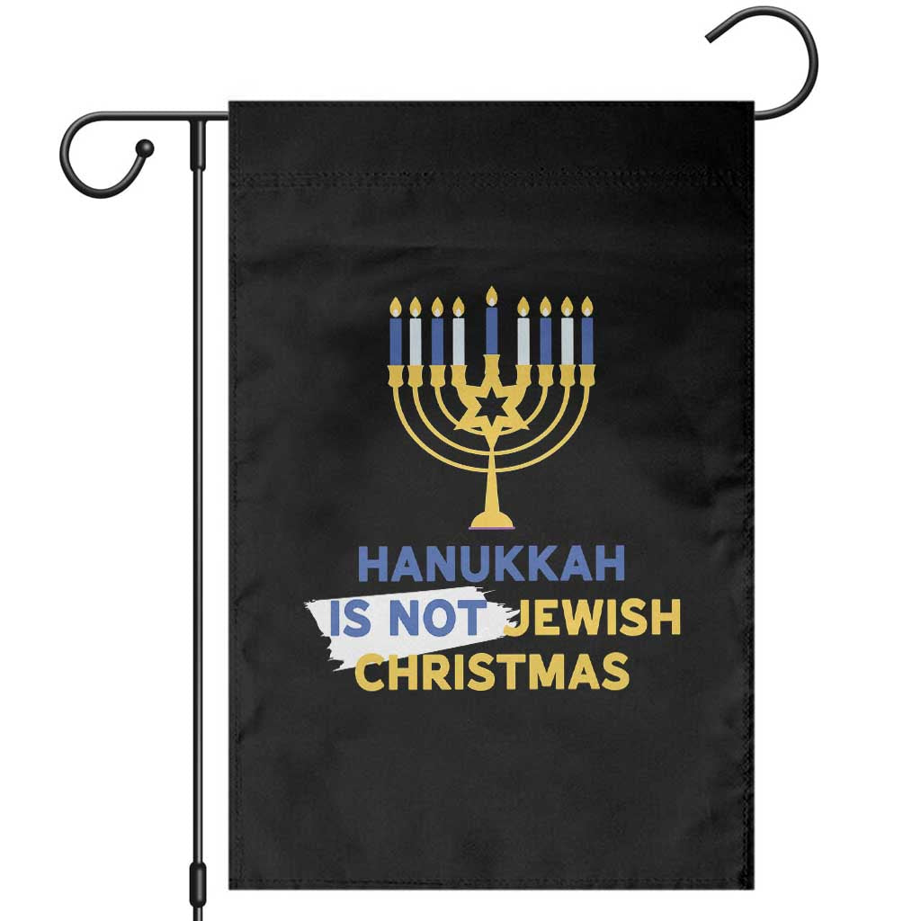 Funny Hanukkah Is Not Jewish Christmas Garden Flag Chanukah Menorah TS11 Black Print Your Wear