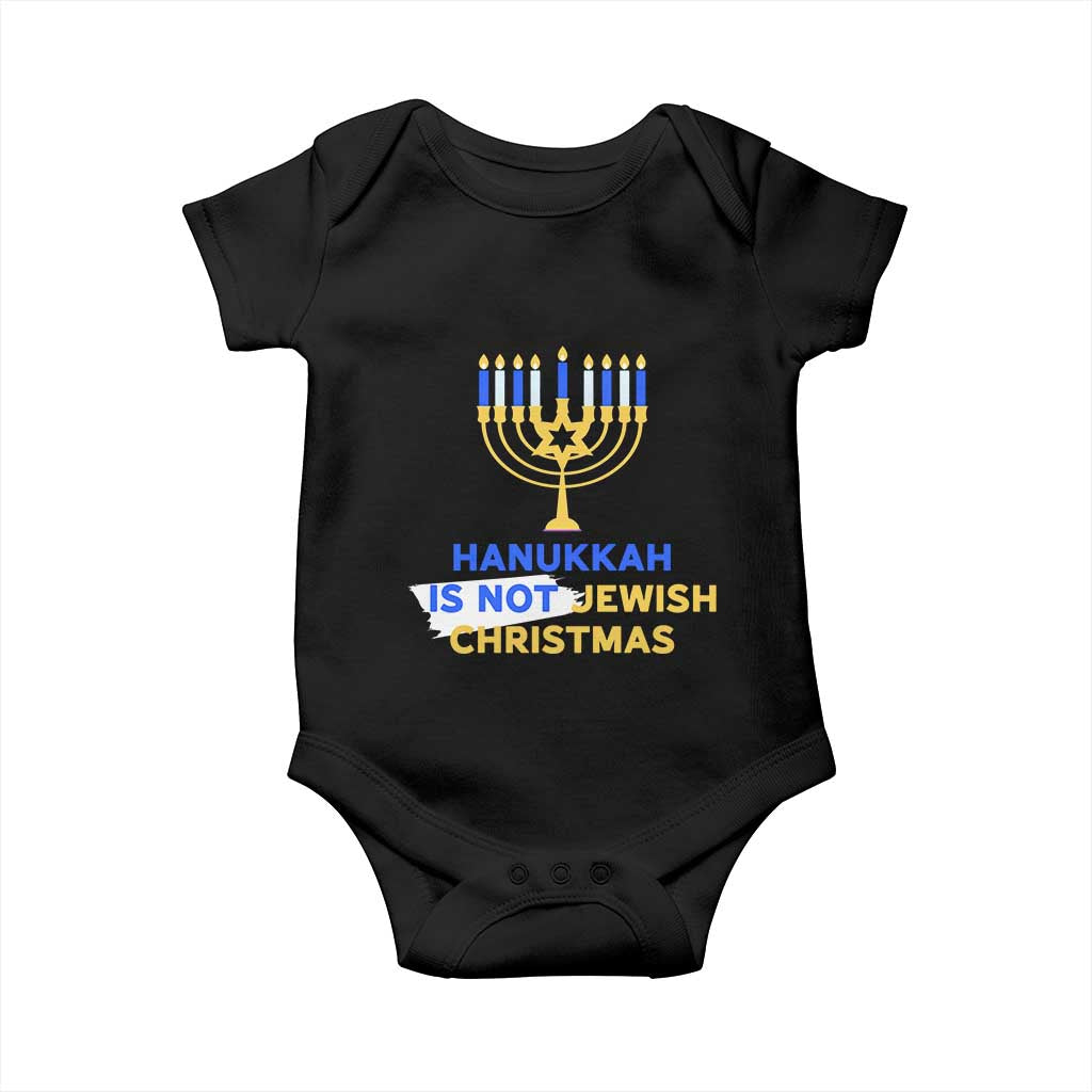 Funny Hanukkah Is Not Jewish Christmas Baby Onesie Chanukah Menorah TS11 Black Print Your Wear