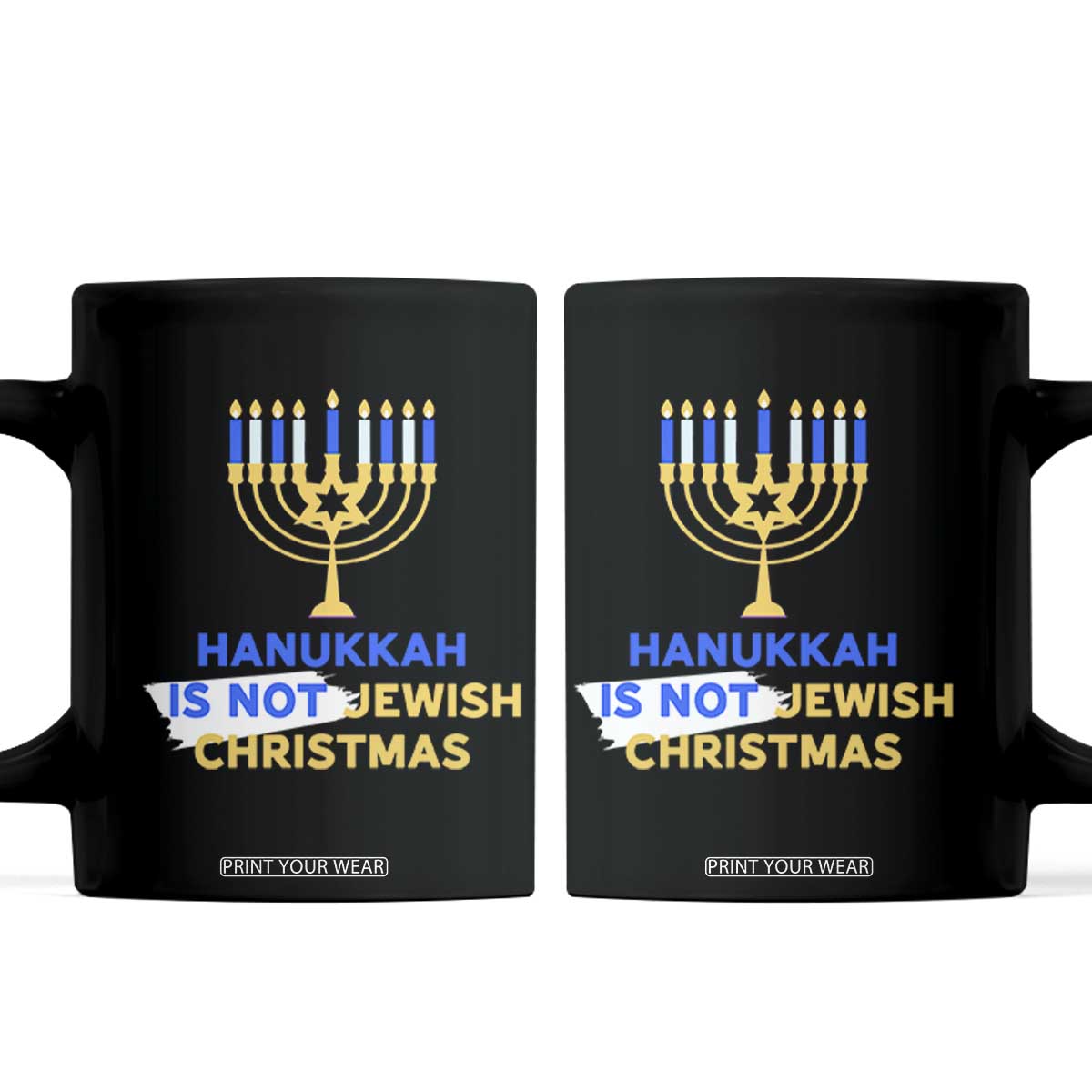 Funny Hanukkah Is Not Jewish Christmas Coffee Mug Chanukah Menorah TS11 Black Print Your Wear