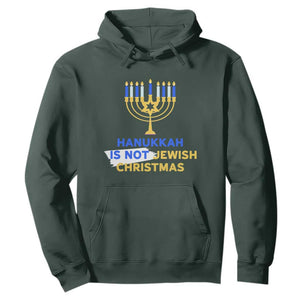 Funny Hanukkah Is Not Jewish Christmas Hoodie Chanukah Menorah TS11 Dark Forest Green Print Your Wear
