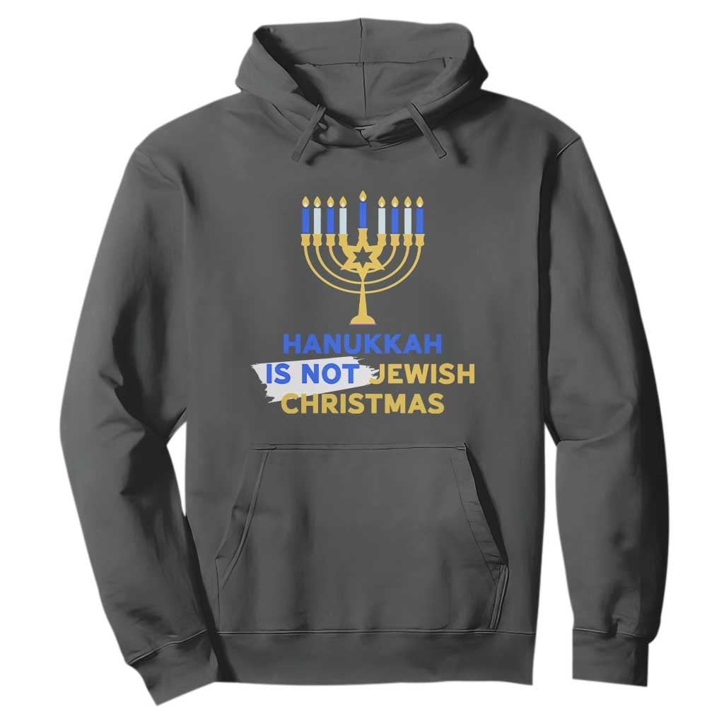 Funny Hanukkah Is Not Jewish Christmas Hoodie Chanukah Menorah TS11 Dark Heather Print Your Wear