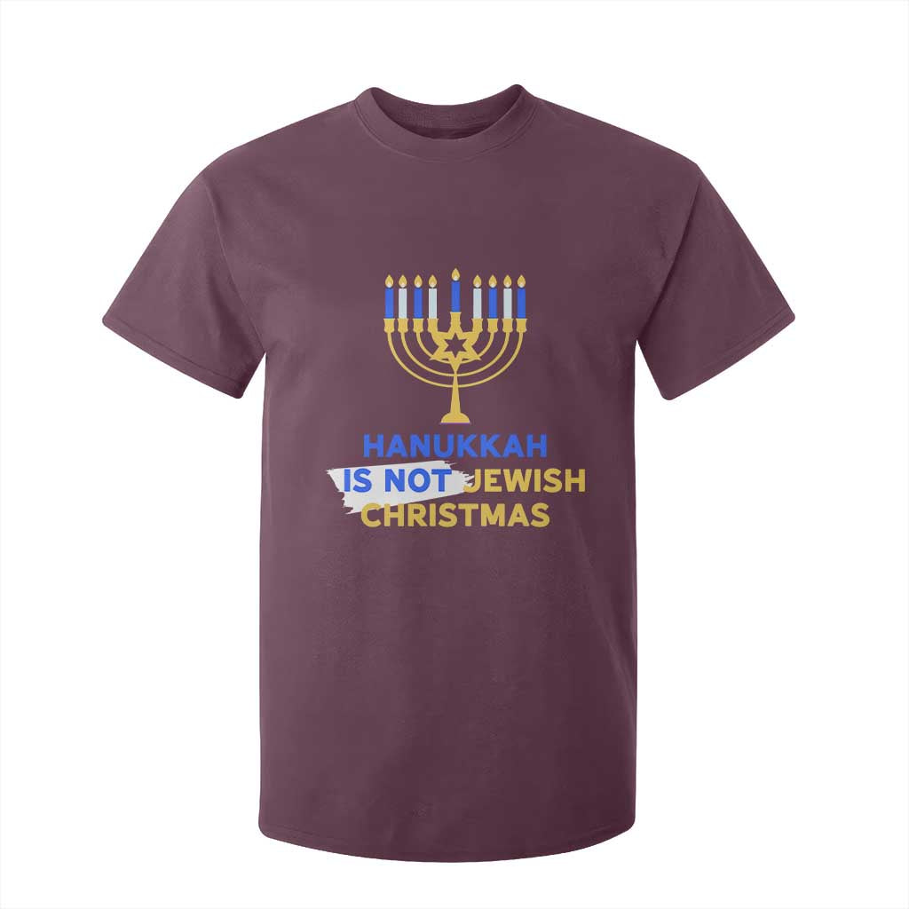 Funny Hanukkah Is Not Jewish Christmas T Shirt For Kid Chanukah Menorah TS11 Maroon Print Your Wear