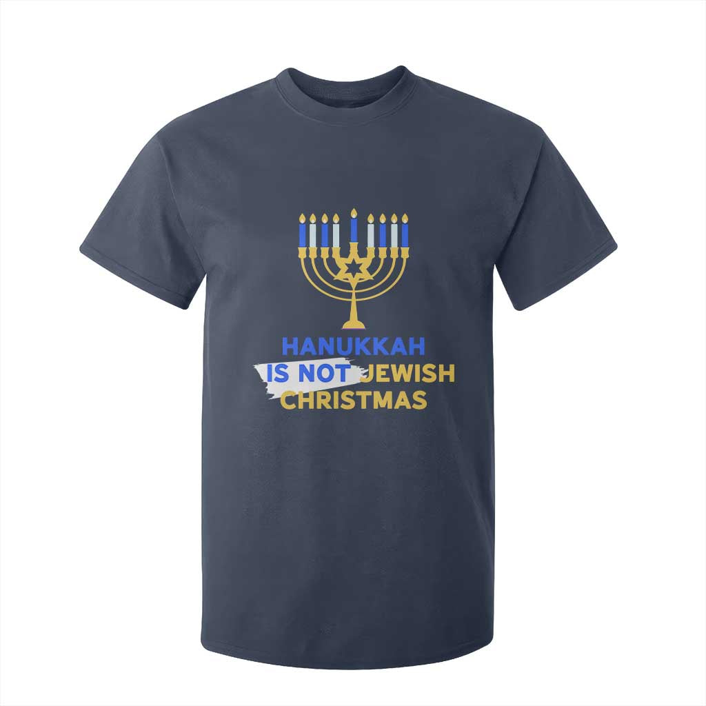 Funny Hanukkah Is Not Jewish Christmas T Shirt For Kid Chanukah Menorah TS11 Navy Print Your Wear