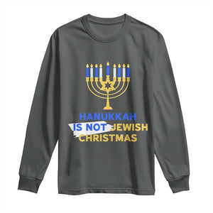 Funny Hanukkah Is Not Jewish Christmas Long Sleeve Shirt Chanukah Menorah TS11 Dark Heather Print Your Wear