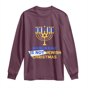 Funny Hanukkah Is Not Jewish Christmas Long Sleeve Shirt Chanukah Menorah TS11 Maroon Print Your Wear