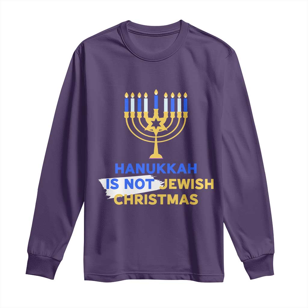 Funny Hanukkah Is Not Jewish Christmas Long Sleeve Shirt Chanukah Menorah TS11 Purple Print Your Wear
