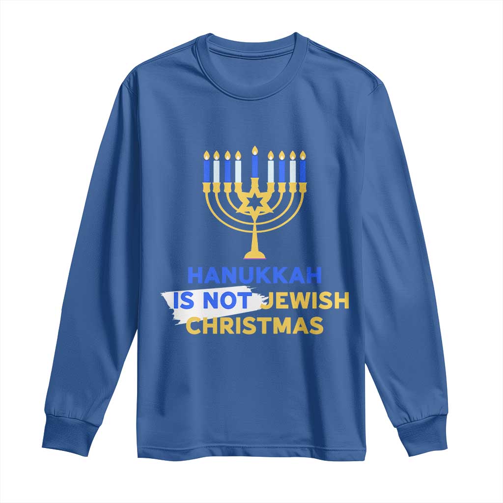Funny Hanukkah Is Not Jewish Christmas Long Sleeve Shirt Chanukah Menorah TS11 Royal Blue Print Your Wear