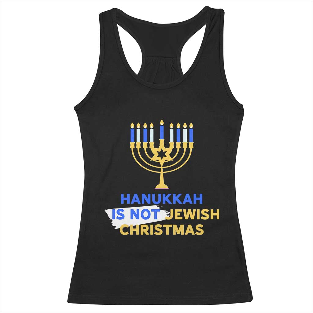 Funny Hanukkah Is Not Jewish Christmas Racerback Tank Top Chanukah Menorah TS11 Black Print Your Wear