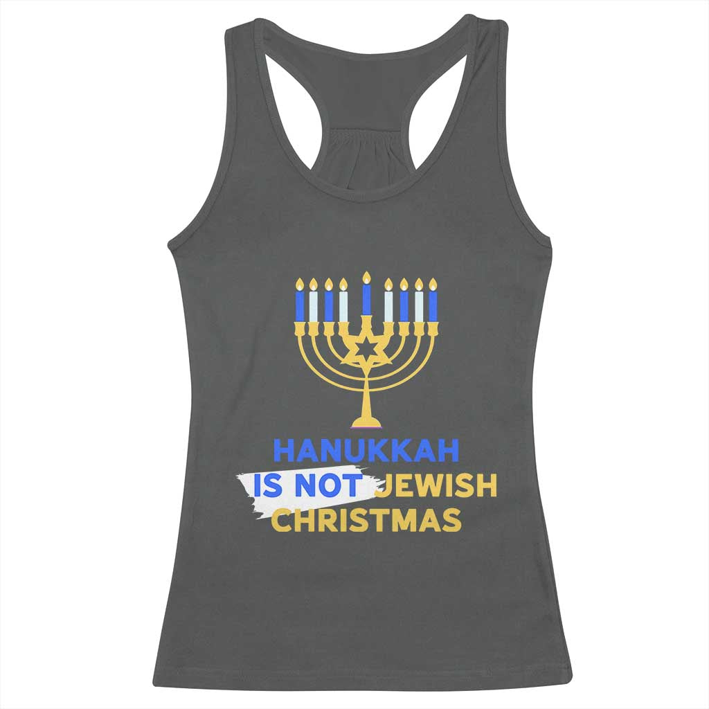 Funny Hanukkah Is Not Jewish Christmas Racerback Tank Top Chanukah Menorah TS11 Dark Heather Print Your Wear