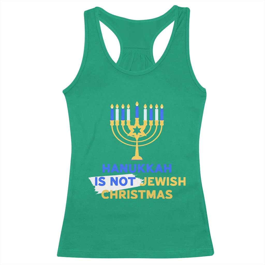 Funny Hanukkah Is Not Jewish Christmas Racerback Tank Top Chanukah Menorah TS11 Irish Green Print Your Wear