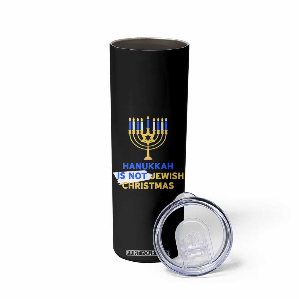 Funny Hanukkah Is Not Jewish Christmas Skinny Tumbler Chanukah Menorah TS11 Print Your Wear