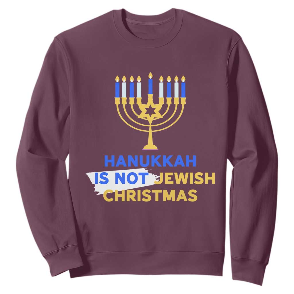 Funny Hanukkah Is Not Jewish Christmas Sweatshirt Chanukah Menorah TS11 Maroon Print Your Wear