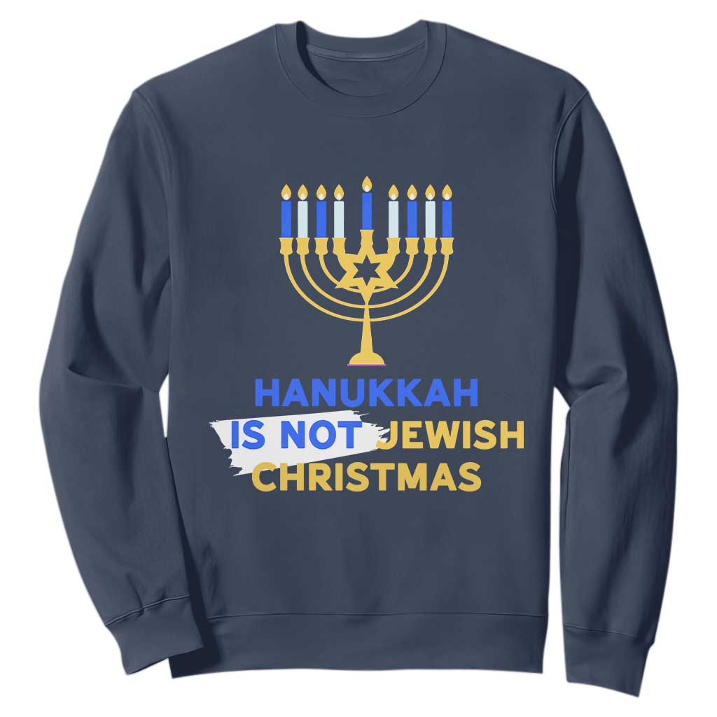 Funny Hanukkah Is Not Jewish Christmas Sweatshirt Chanukah Menorah TS11 Navy Print Your Wear
