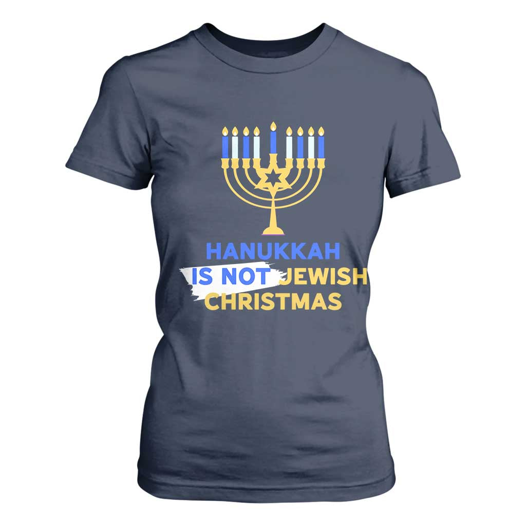Funny Hanukkah Is Not Jewish Christmas T Shirt For Women Chanukah Menorah TS11 Navy Print Your Wear