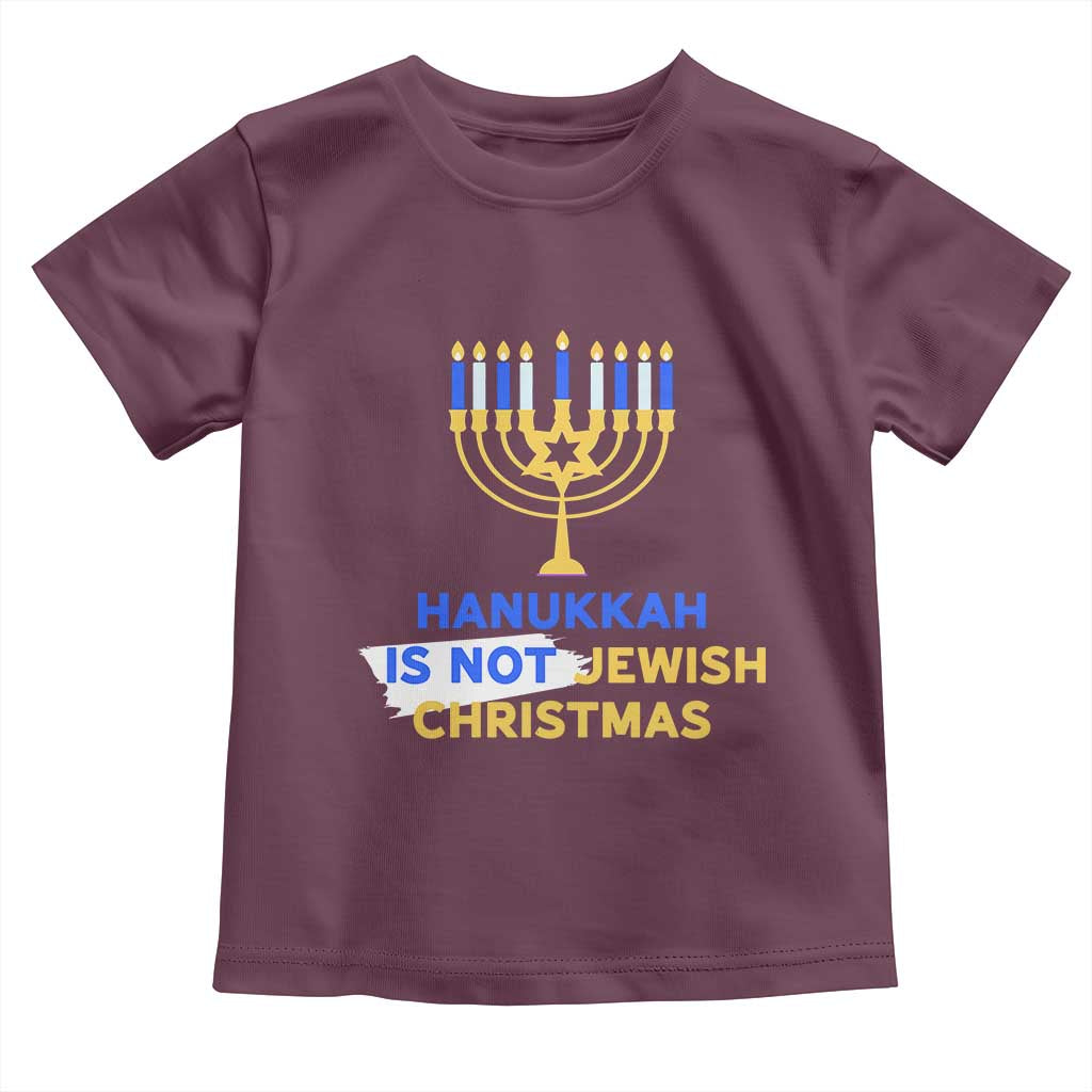Funny Hanukkah Is Not Jewish Christmas Toddler T Shirt Chanukah Menorah TS11 Maroon Print Your Wear