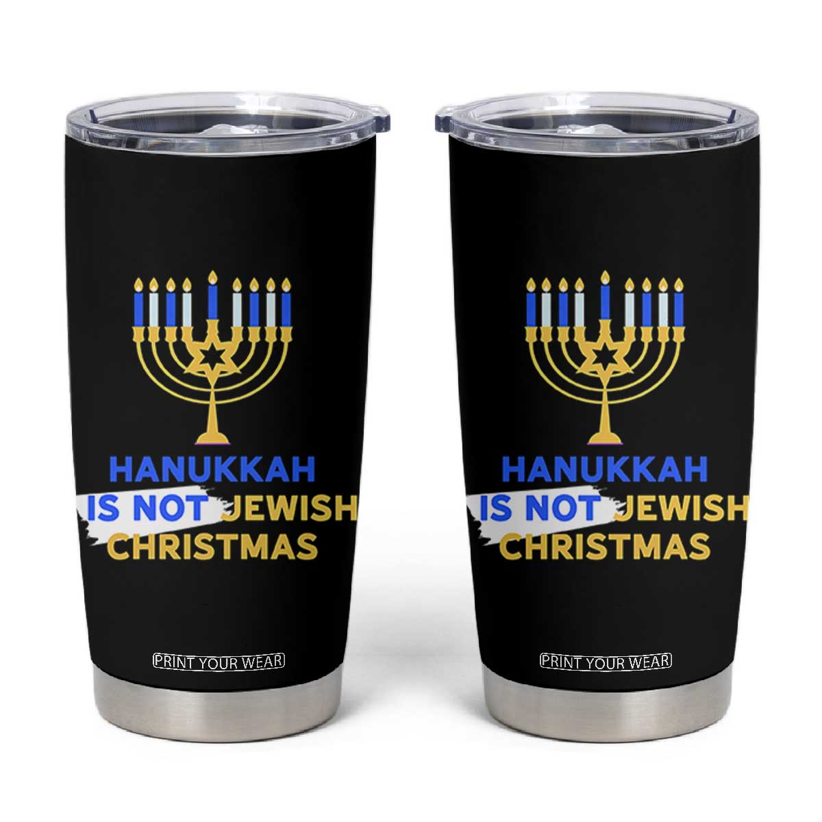 Funny Hanukkah Is Not Jewish Christmas Tumbler Cup Chanukah Menorah TS11 Black Print Your Wear