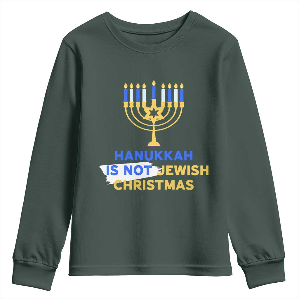 Funny Hanukkah Is Not Jewish Christmas Youth Sweatshirt Chanukah Menorah TS11 Dark Forest Green Print Your Wear