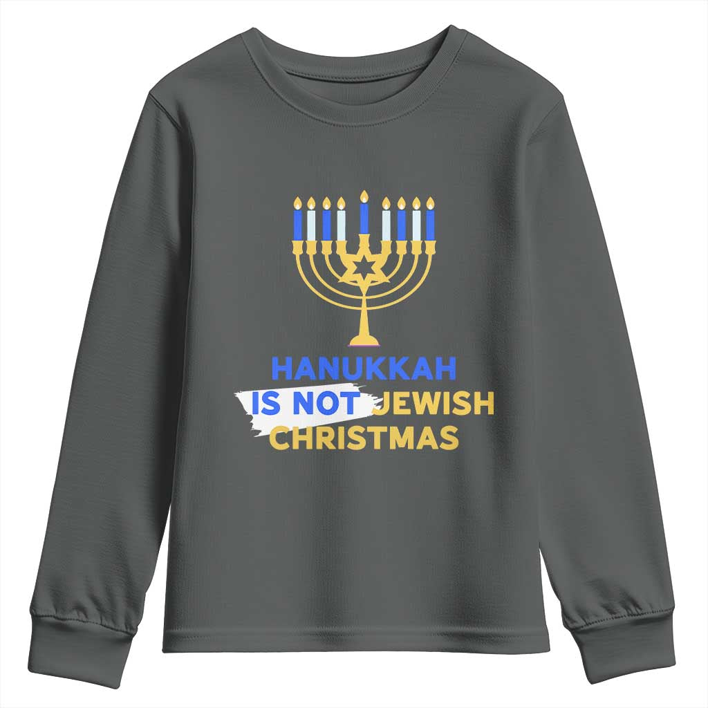 Funny Hanukkah Is Not Jewish Christmas Youth Sweatshirt Chanukah Menorah TS11 Dark Heather Print Your Wear