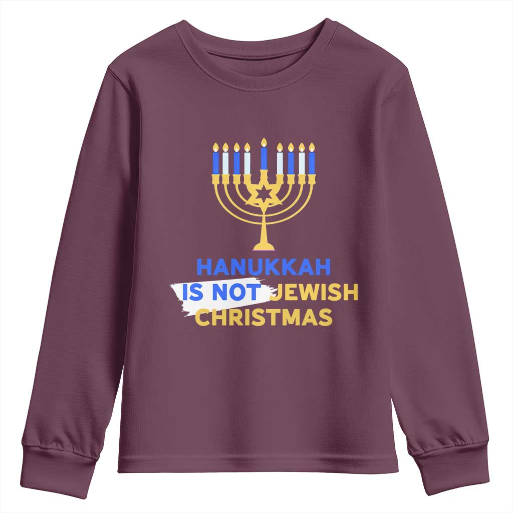 Funny Hanukkah Is Not Jewish Christmas Youth Sweatshirt Chanukah Menorah TS11 Maroon Print Your Wear