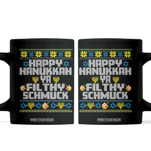 Happy Hanukkah Ya Filthy Schmuck Coffee Mug Funny Hanukkah Christmas Movie TS11 Black Print Your Wear