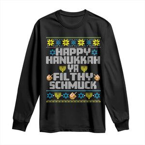 Happy Hanukkah Ya Filthy Schmuck Long Sleeve Shirt Funny Hanukkah Christmas Movie TS11 Black Print Your Wear