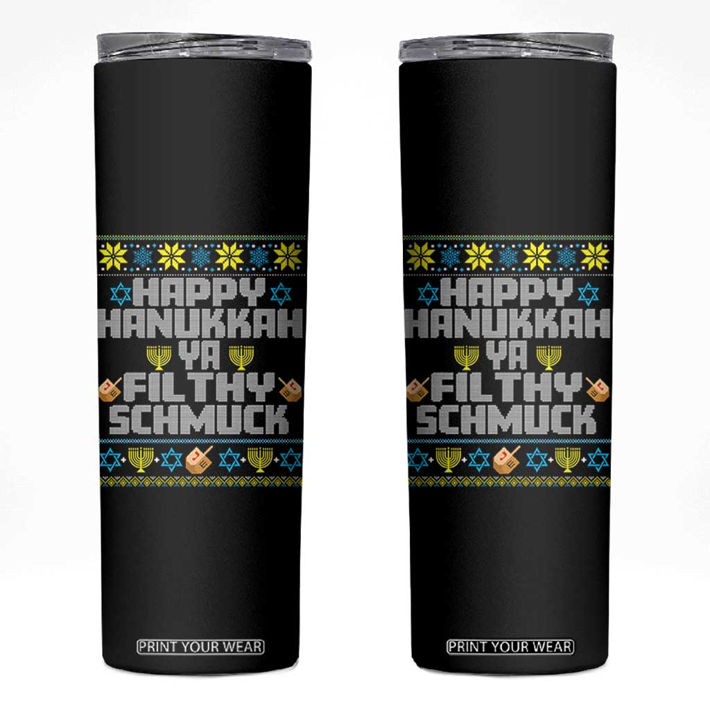 Happy Hanukkah Ya Filthy Schmuck Skinny Tumbler Funny Hanukkah Christmas Movie TS11 Black Print Your Wear