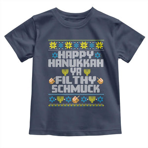 Happy Hanukkah Ya Fithy Schmuck Toddler T Shirt Funny Hanukkah Christmas Movie TS11 Navy Print Your Wear