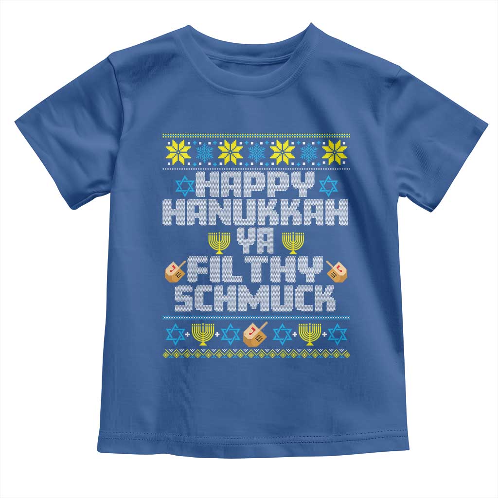 Happy Hanukkah Ya Filthy Schmuck Toddler T Shirt Funny Hanukkah Christmas Movie TS11 Royal Blue Print Your Wear