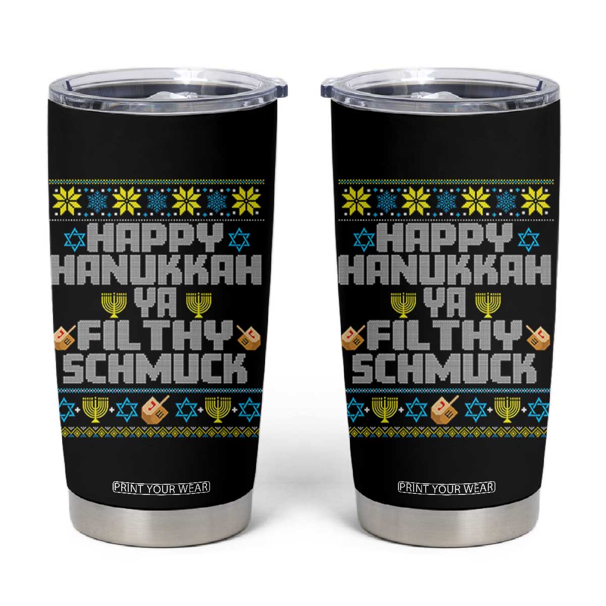 Happy Hanukkah Ya Fithy Schmuck Tumbler Cup Funny Hanukkah Christmas Movie TS11 Black Print Your Wear