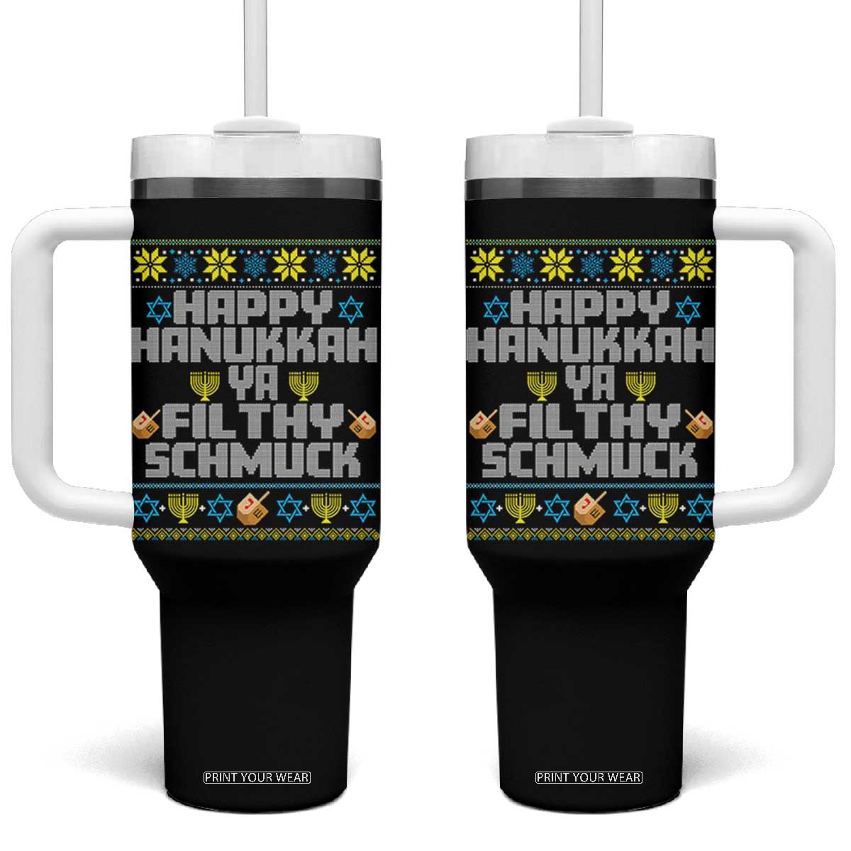 Happy Hanukkah Ya Fithy Schmuck Tumbler With Handle Funny Hanukkah Christmas Movie TS11 One Size: 40 oz Black Print Your Wear