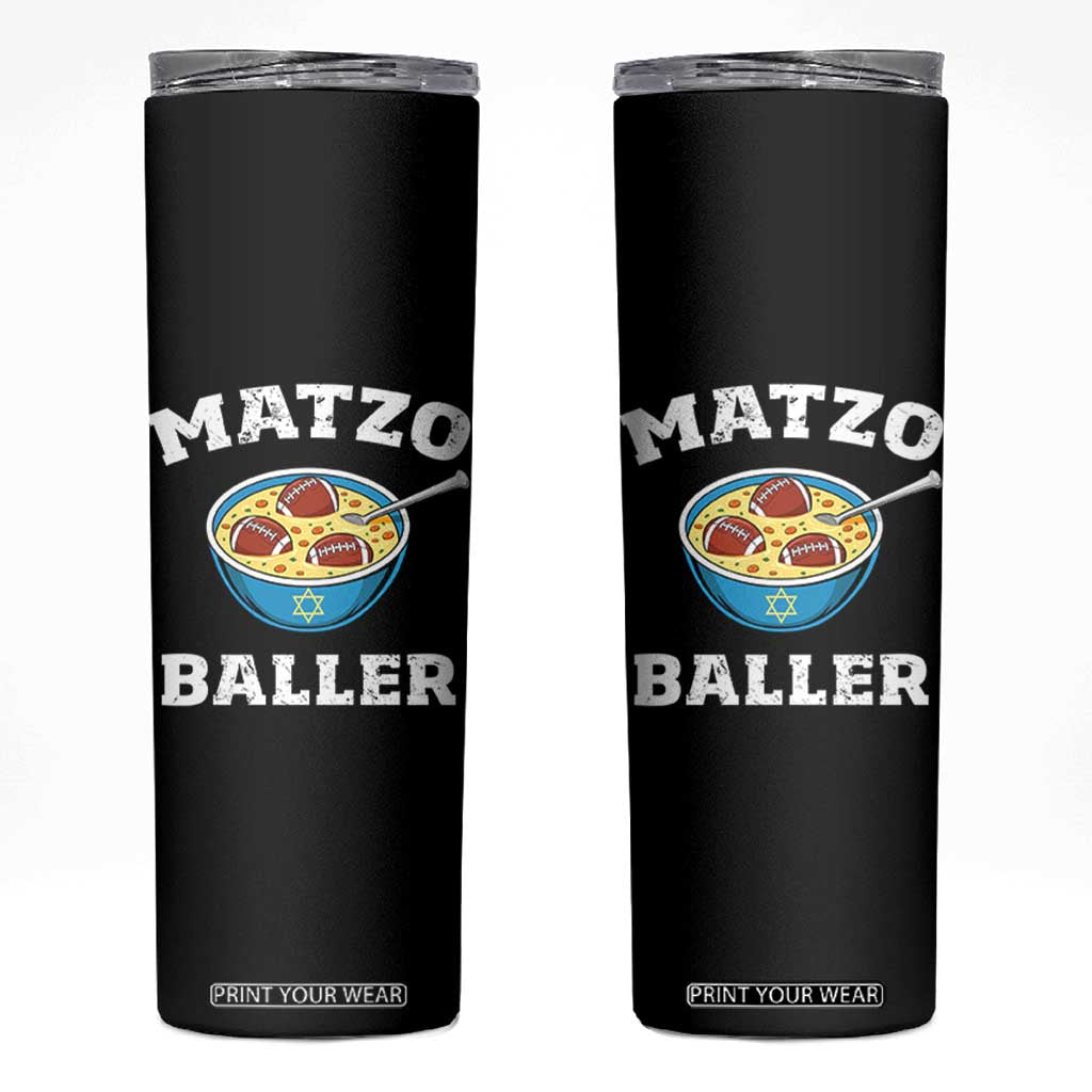 Funny Hanukkah Football Skinny Tumbler Matzo Baller Matzah Ball Jewish Chanukah Sports Lover TS11 Black Print Your Wear