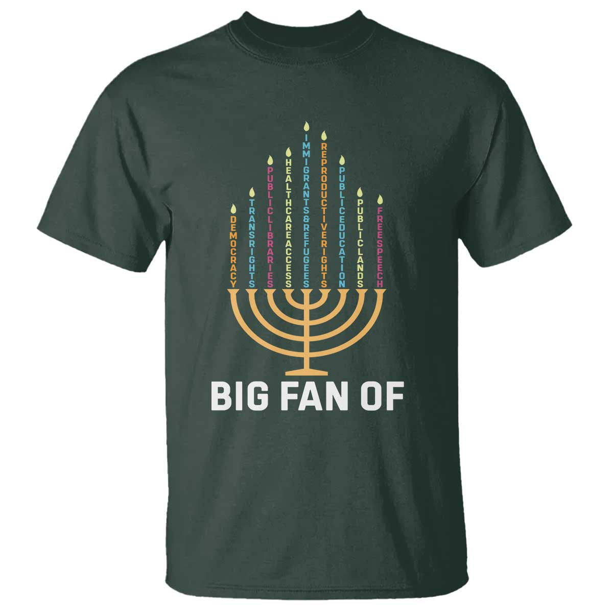 Hanukkah Human Rights T Shirt Big Fan Of Democracy Immigrants And Refugees TS11 Dark Forest Green Print Your Wear