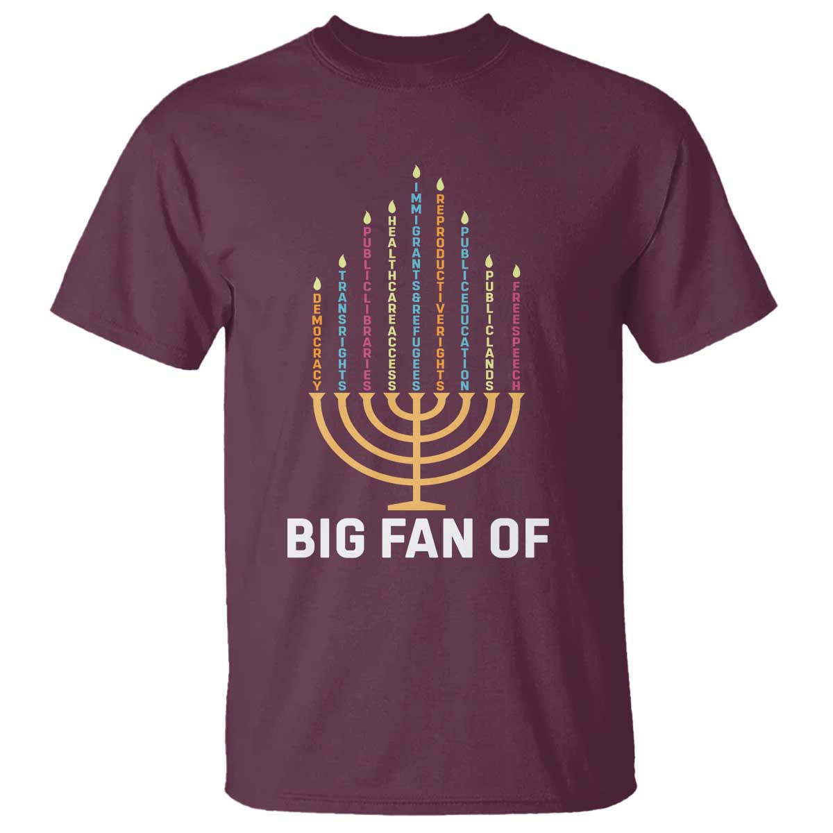 Hanukkah Human Rights T Shirt Big Fan Of Democracy Immigrants And Refugees TS11 Maroon Print Your Wear