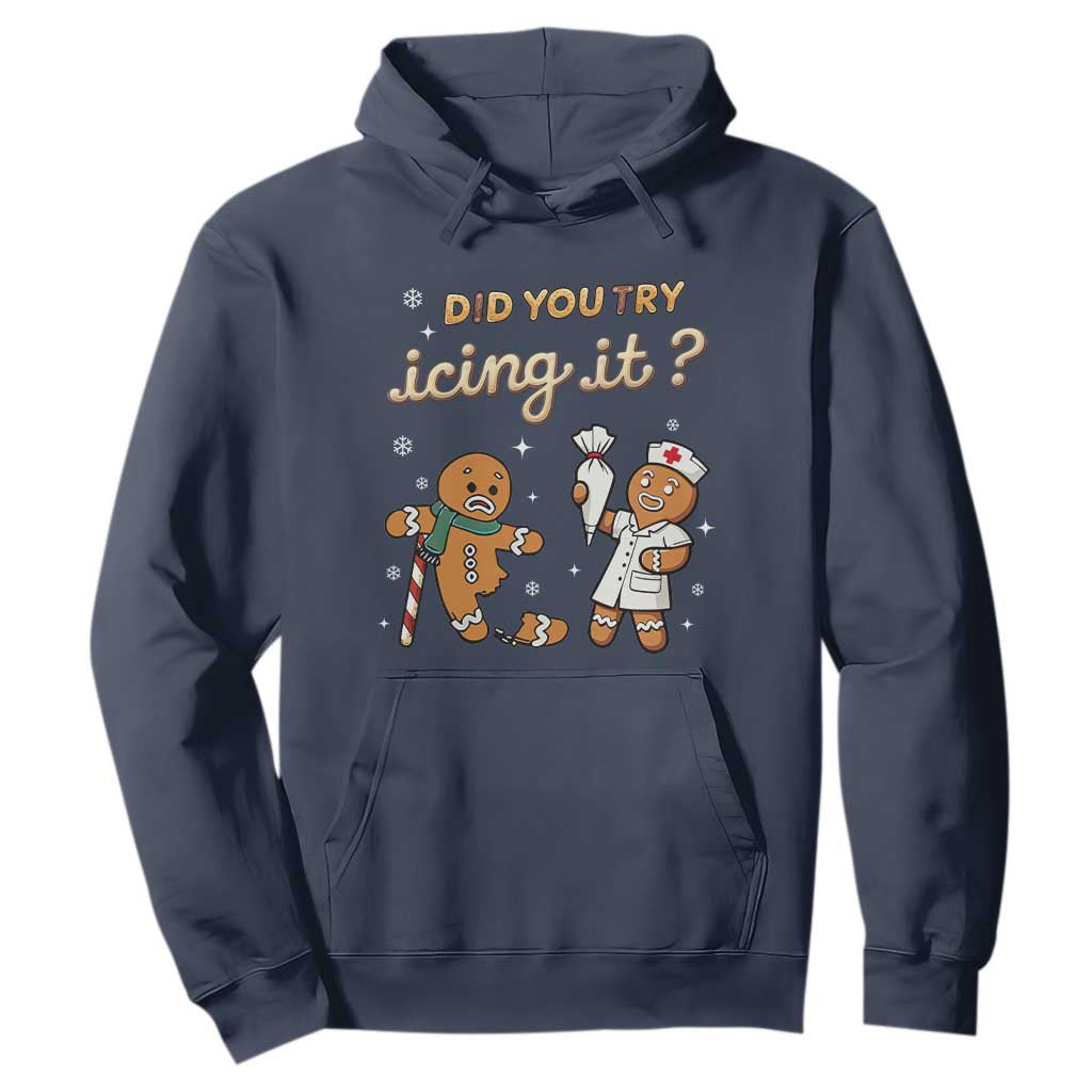 Funny Christmas Nurse Hoodie Did You Try Icing It Gingerbreads TS11 Navy Print Your Wear