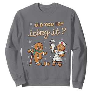Funny Christmas Nurse Sweatshirt Did You Try Icing It Gingerbreads TS11 Charcoal Print Your Wear