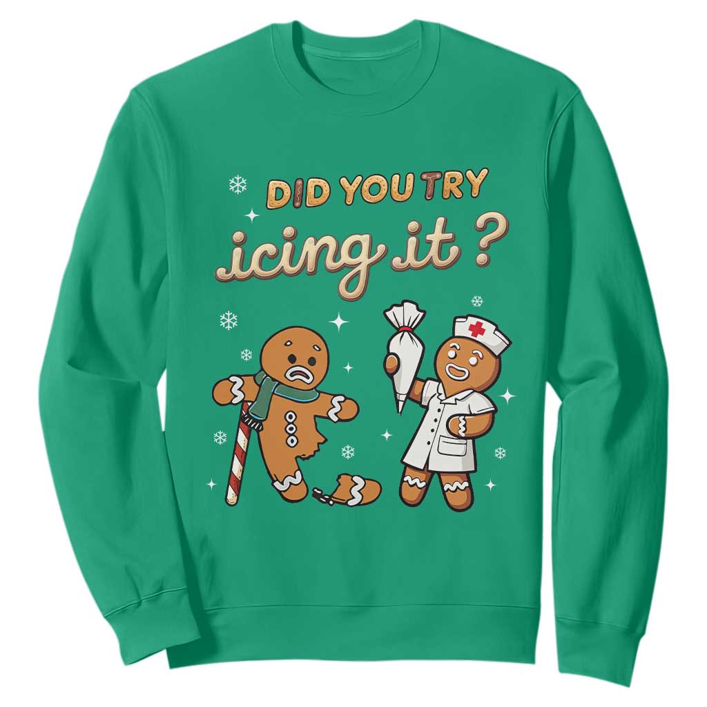 Funny Christmas Nurse Sweatshirt Did You Try Icing It Gingerbreads TS11 Irish Green Print Your Wear