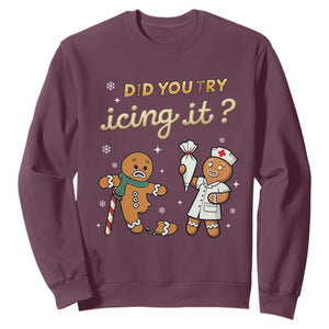 Funny Christmas Nurse Sweatshirt Did You Try Icing It Gingerbreads TS11 Maroon Print Your Wear