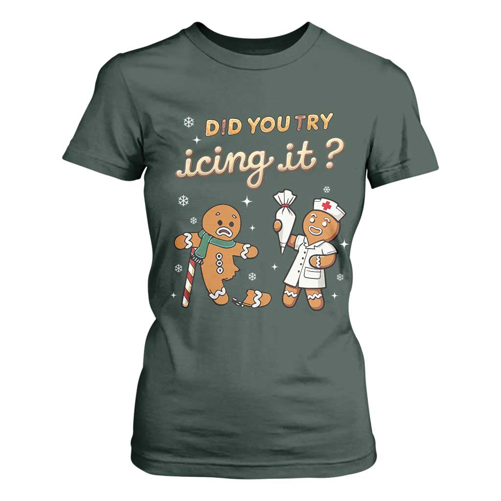 Funny Christmas Nurse T Shirt For Women Did You Try Icing It Gingerbreads TS11 Dark Forest Green Print Your Wear